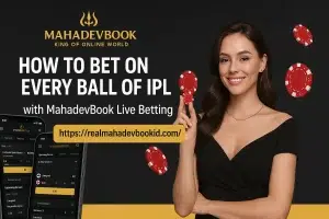 How to Bet on Every Ball of IPL with MahadevBook Live Betting
