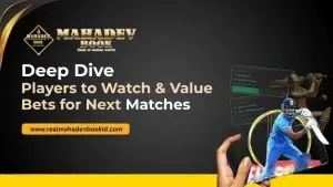 Deep Dive Players to Watch & Value Bets for Next Matche