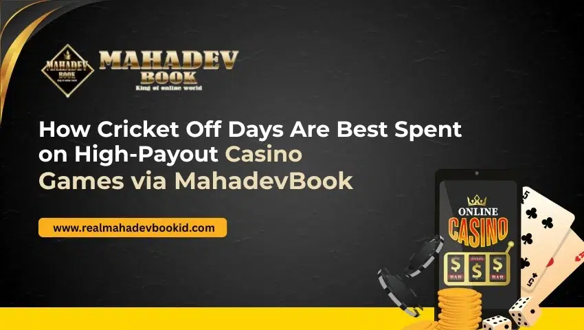 How Cricket Off Days Are Best Spent on High Payout Casino