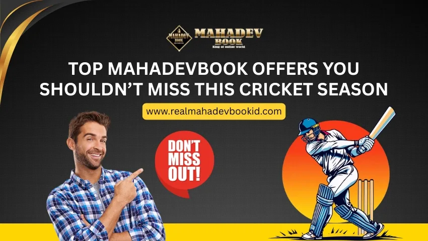 Read more about the article Top MahadevBook Offers You Shouldn’t Miss This Cricket Season