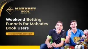 Weekend Betting Funnels for MahadevBook Users
