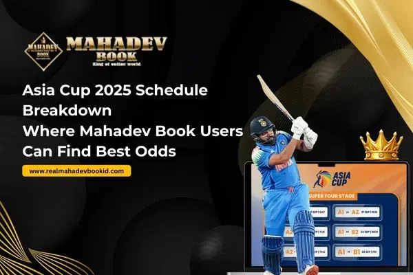 Read more about the article Asia Cup 2025 Schedule Breakdown: Where Mahadev Book Users Can Find Best Odds