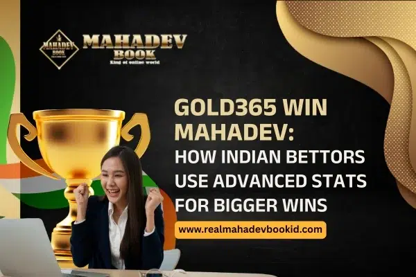 Gold365 Win Mahadev How Indian Bettors Use Advanced Stats for Bigger Wins