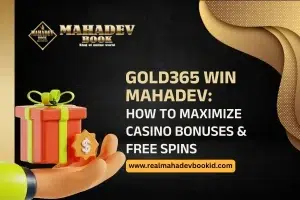 Gold365 Win Mahadev How to Maximize Casino Bonuses & Free Spins