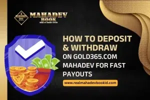 How to Deposit & Withdraw on Gold365 com Mahadev for Fast Payouts