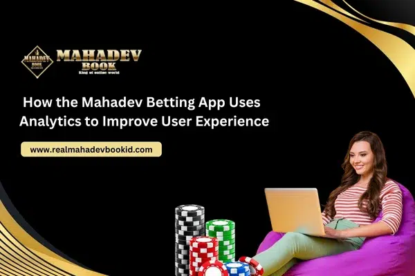 Read more about the article How the Mahadev Betting App Uses Analytics to Improve User Experience