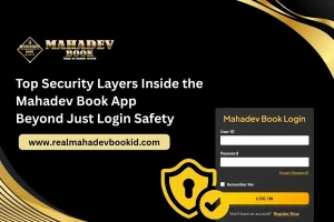 Top Security Layers Inside the Mahadev Book App